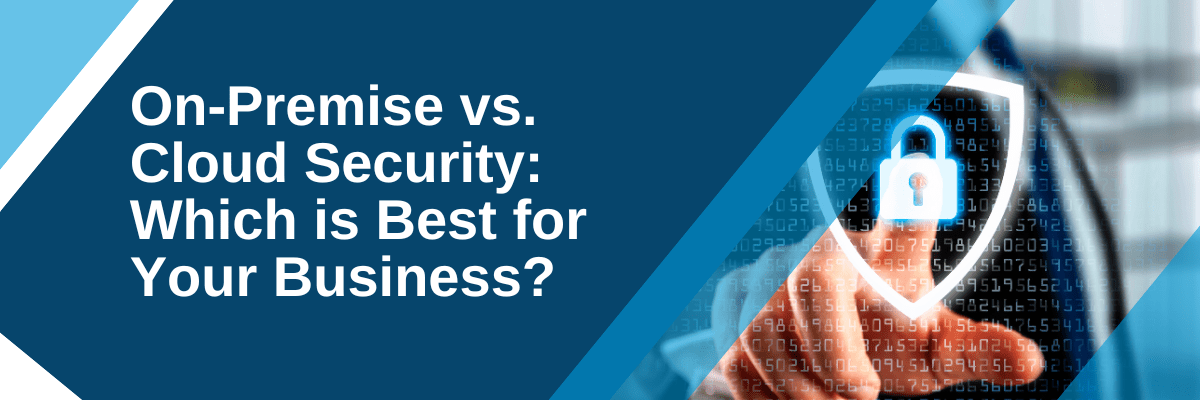 On Premise vs Cloud Security Blog Header